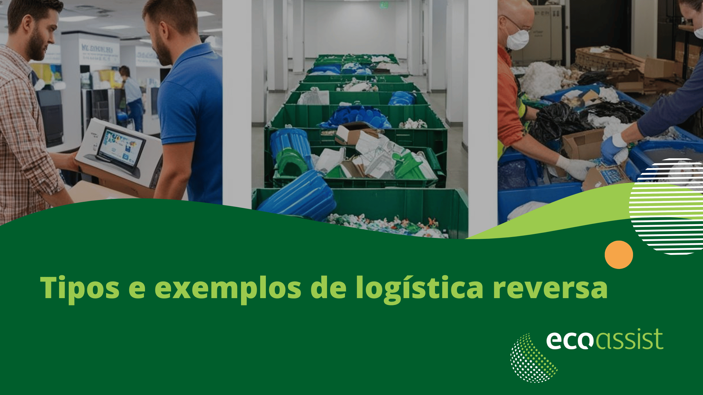 Tipos e exemplos de logística reversa